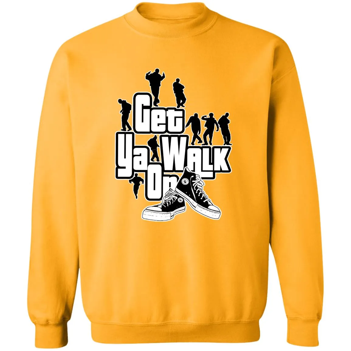 GET YA WALK ON UNISEX Sweatshirt
