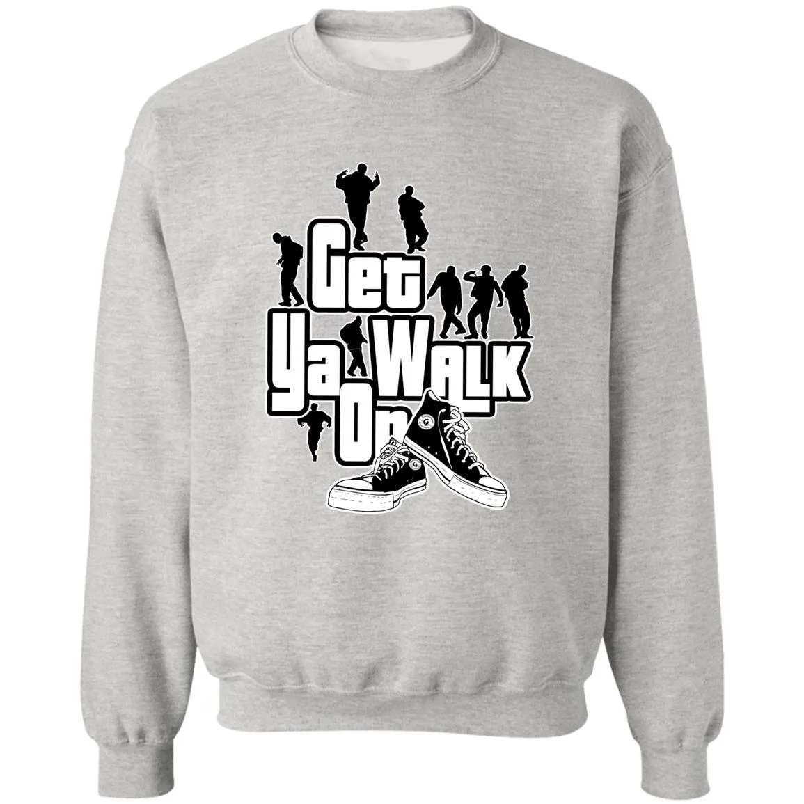 GET YA WALK ON UNISEX Sweatshirt