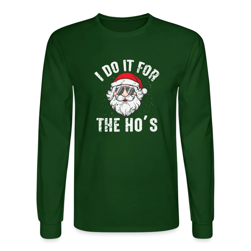 I Do It for the Ho's (Christmas) Funny Santa Long Sleeve T-Shirt