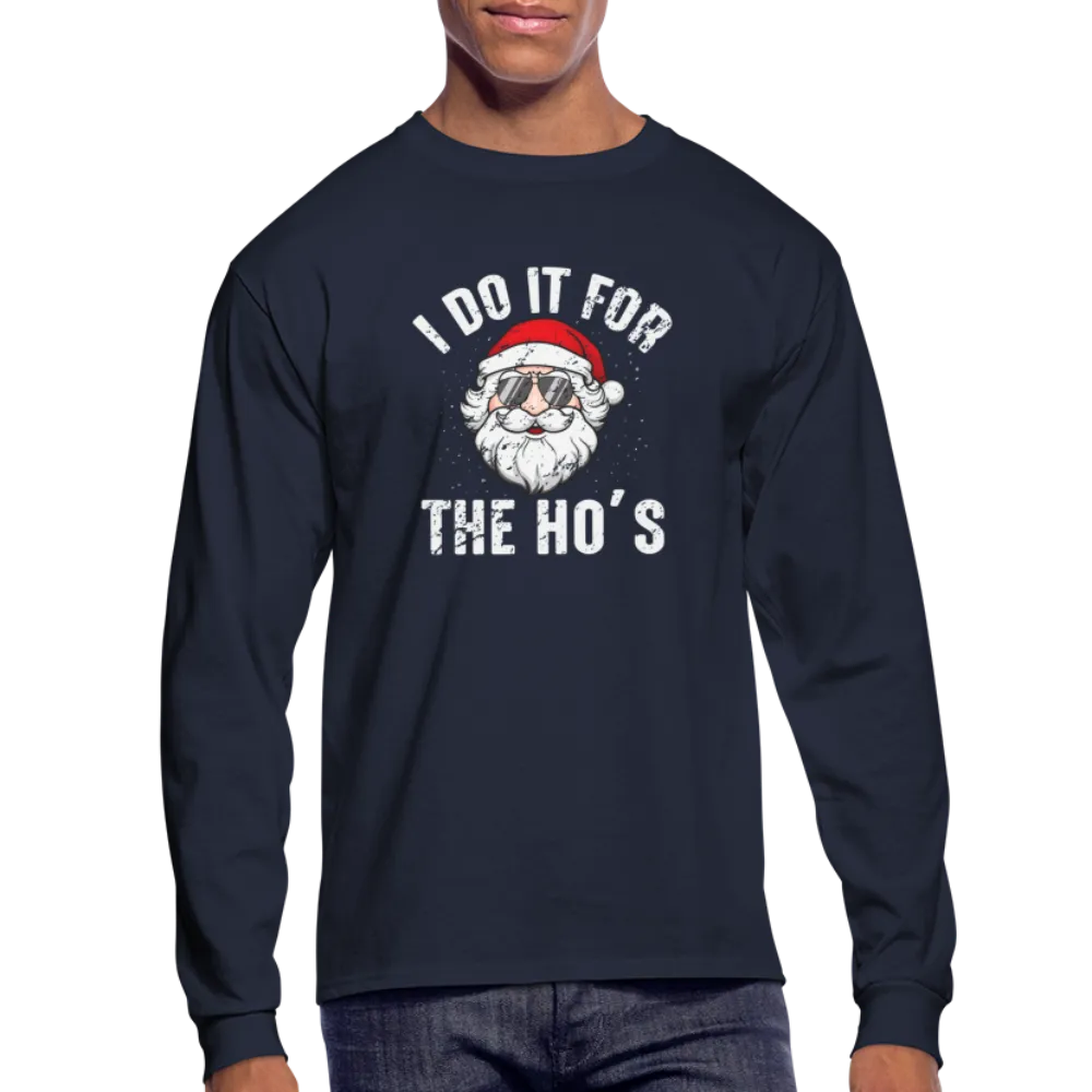 I Do It for the Ho's (Christmas) Funny Santa Long Sleeve T-Shirt