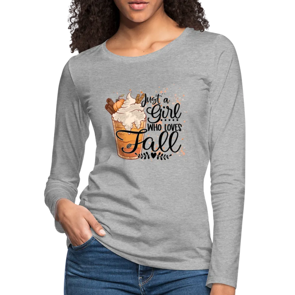 Just A Girl Who Loves Fall Women's Premium Long Sleeve T-Shirt
