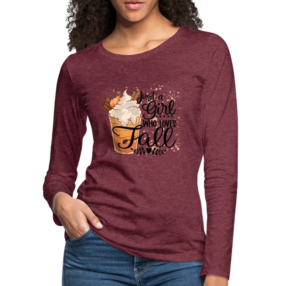Just A Girl Who Loves Fall Women's Premium Long Sleeve T-Shirt