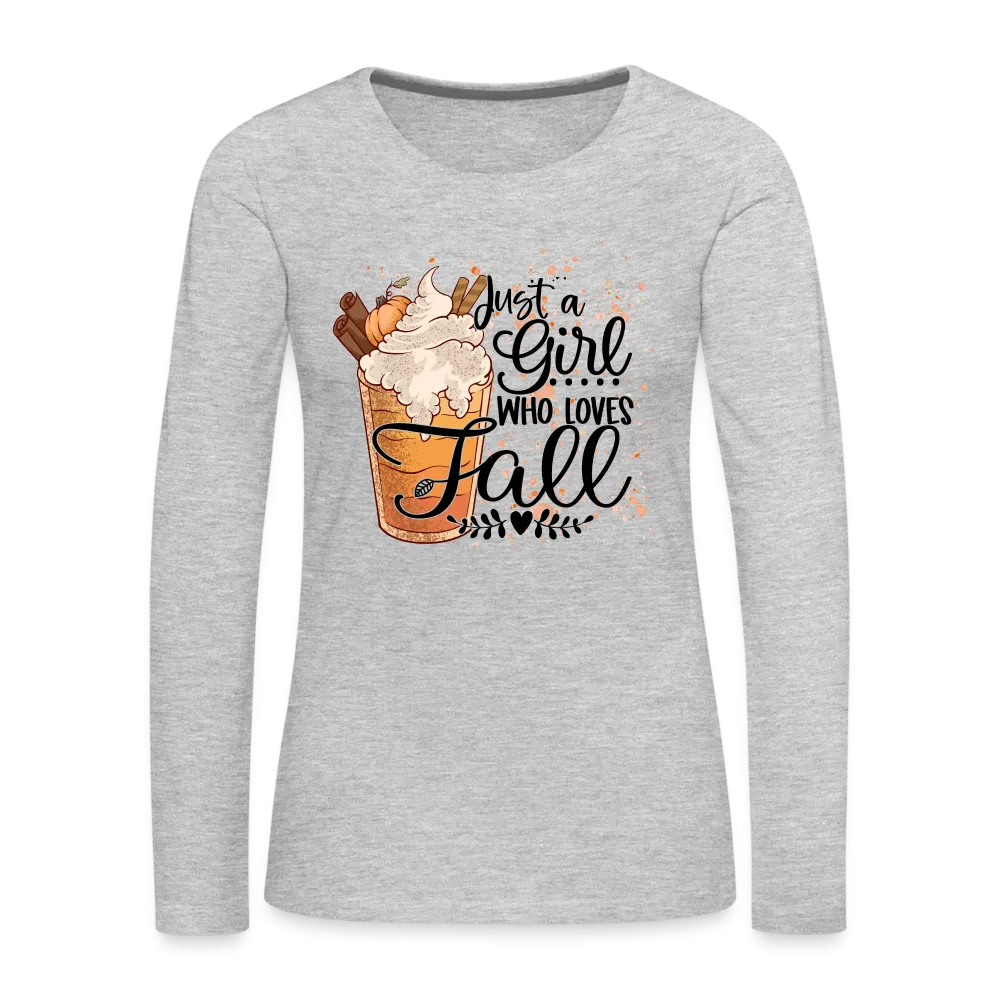 Just A Girl Who Loves Fall Women's Premium Long Sleeve T-Shirt