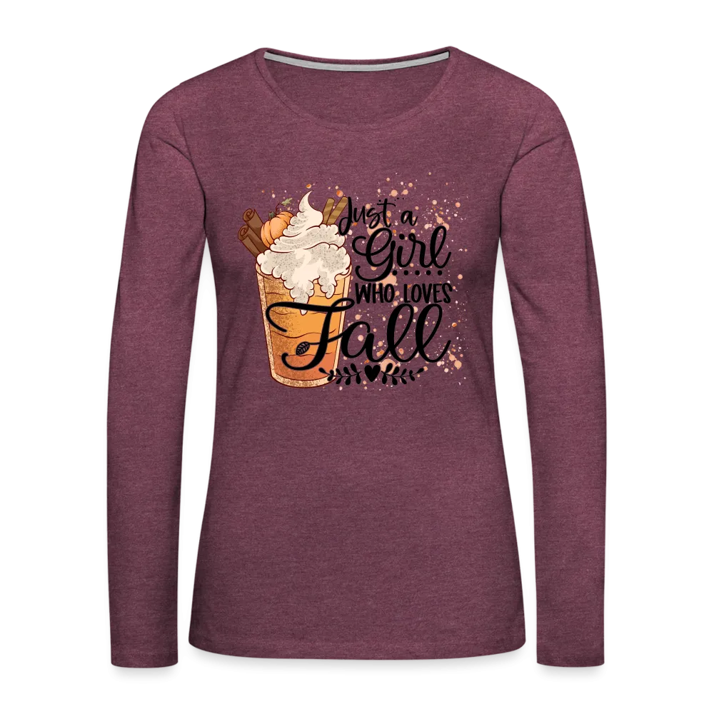 Just A Girl Who Loves Fall Women's Premium Long Sleeve T-Shirt
