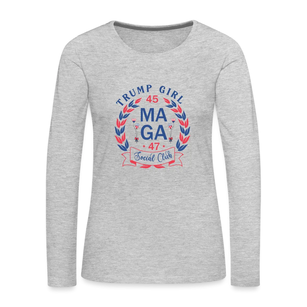 Trump Girl Social Club Women's Premium Long Sleeve T-Shirt (MAGA)